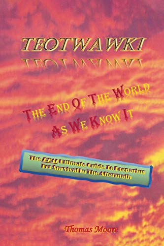 TEOTWAWKI: The End Of The World As We Know It von Newman Springs